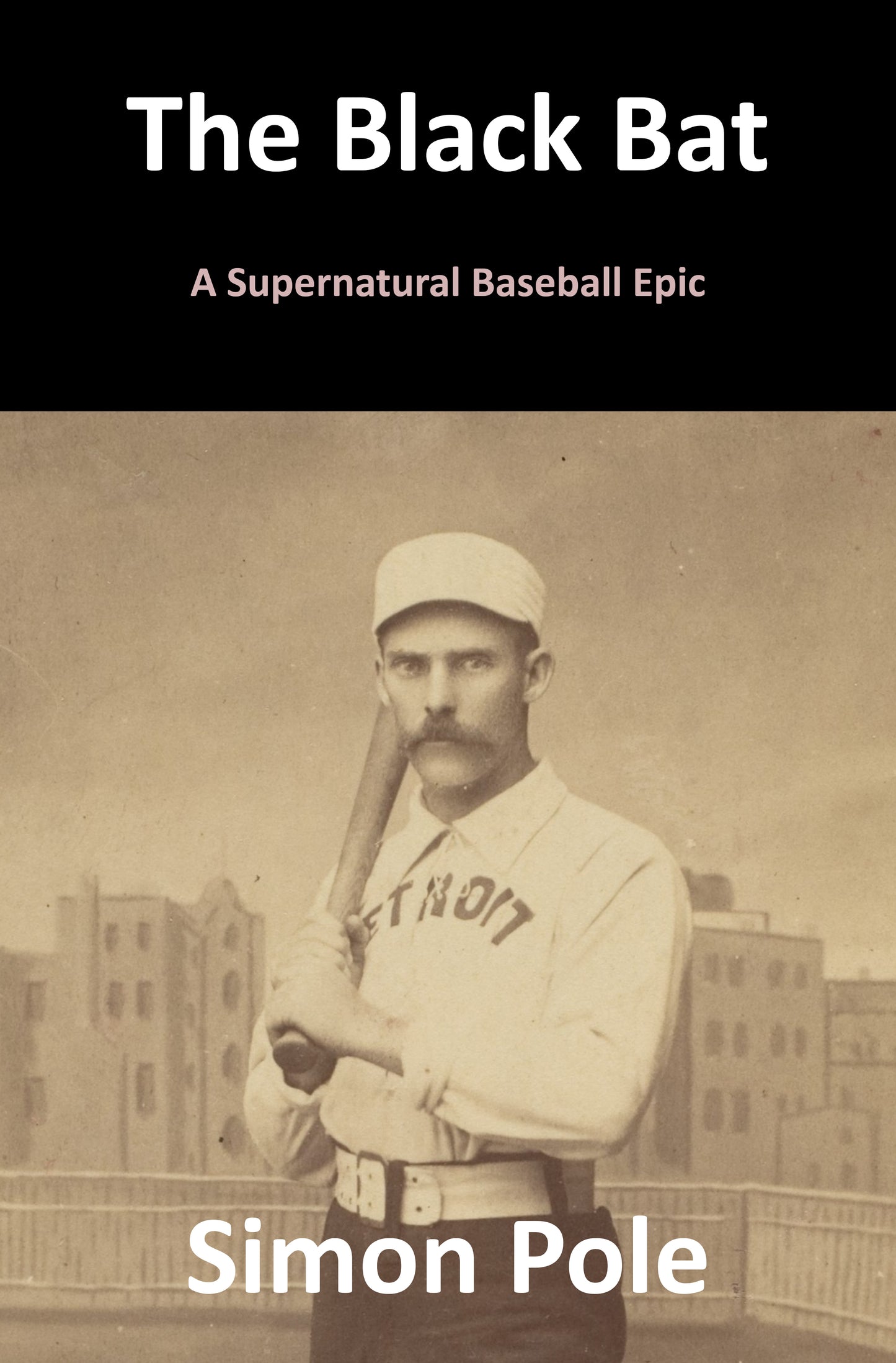 The Black Bat: A Supernatural Baseball Epic (Ebook)